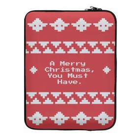 A Merry Christmas You Must Have Laptop Sleeve